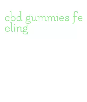 cbd gummies feeling