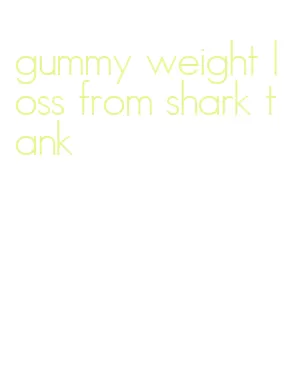 gummy weight loss from shark tank