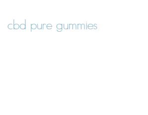 cbd pure gummies