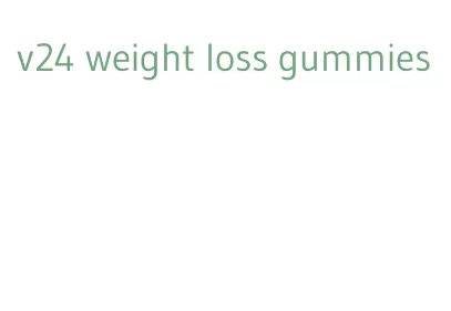 v24 weight loss gummies