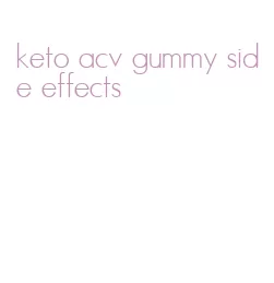 keto acv gummy side effects
