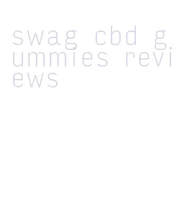 swag cbd gummies reviews