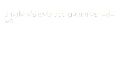 charlotte's web cbd gummies reviews