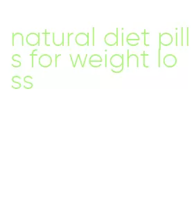 natural diet pills for weight loss