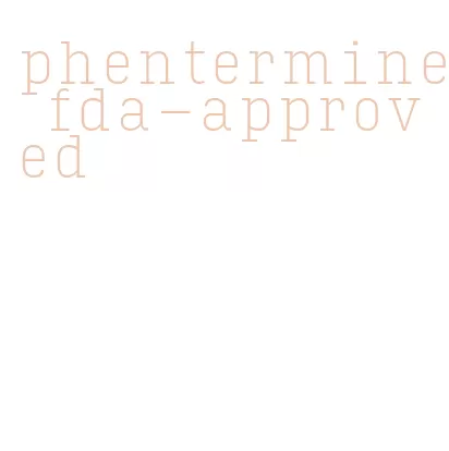 phentermine fda-approved