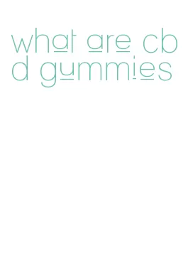 what are cbd gummies