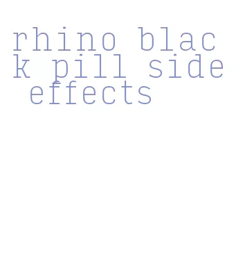rhino black pill side effects