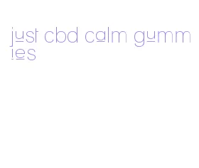 just cbd calm gummies