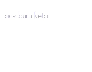 acv burn keto