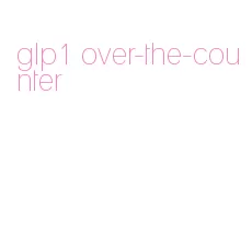 glp1 over-the-counter
