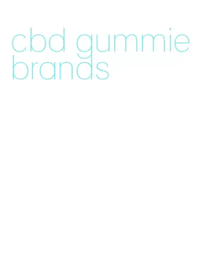 cbd gummie brands