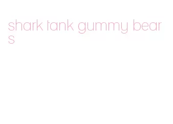 shark tank gummy bears