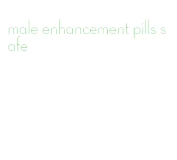 male enhancement pills safe