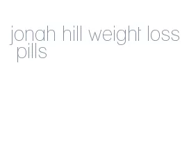 jonah hill weight loss pills