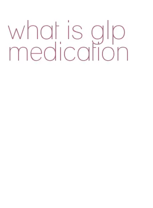 what is glp medication