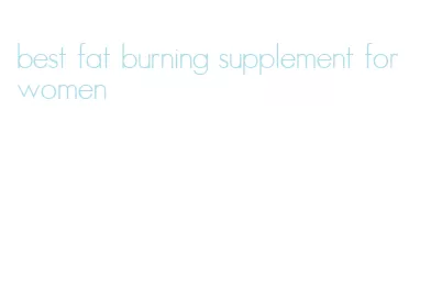 best fat burning supplement for women