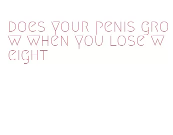 does your penis grow when you lose weight