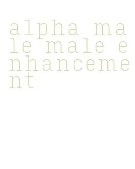 alpha male male enhancement