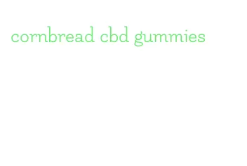 cornbread cbd gummies