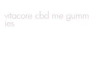 vitacore cbd me gummies