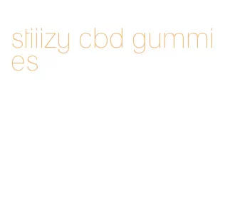 stiiizy cbd gummies