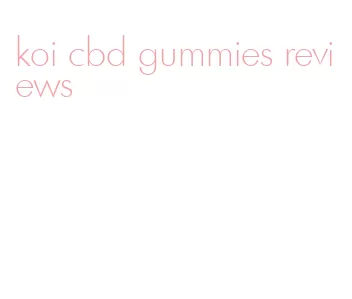 koi cbd gummies reviews