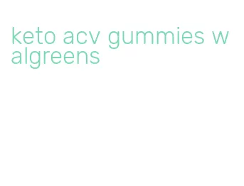 keto acv gummies walgreens