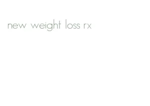 new weight loss rx