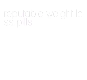 reputable weight loss pills