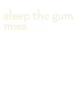 sleep thc gummies