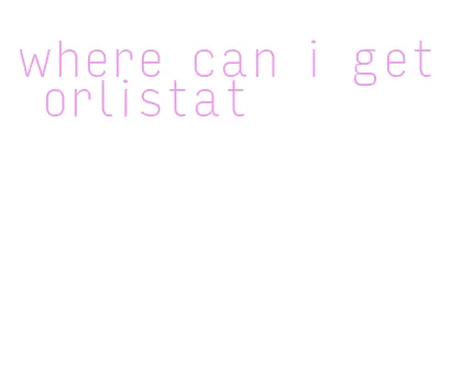 where can i get orlistat