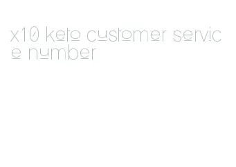 x10 keto customer service number
