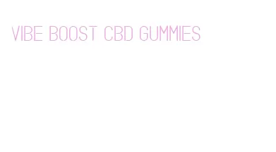 vibe boost cbd gummies
