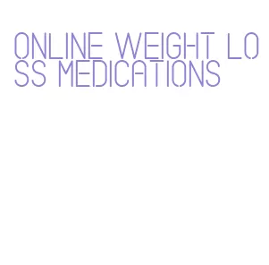online weight loss medications