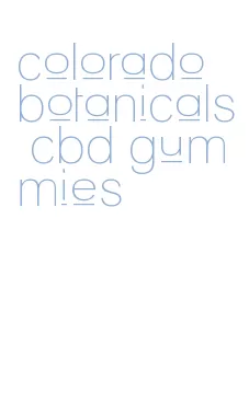 colorado botanicals cbd gummies