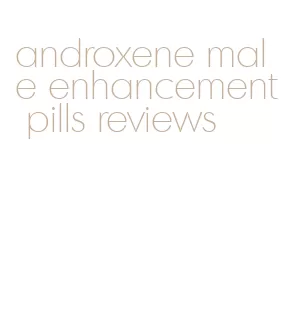 androxene male enhancement pills reviews