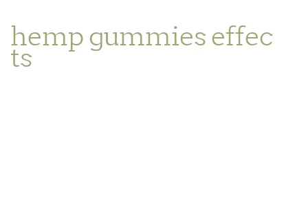 hemp gummies effects