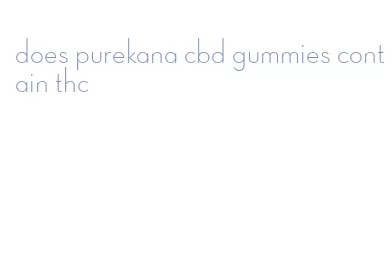 does purekana cbd gummies contain thc