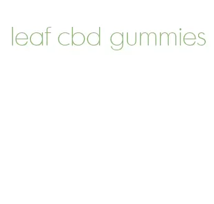 leaf cbd gummies
