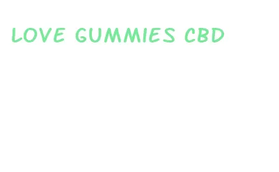 love gummies cbd