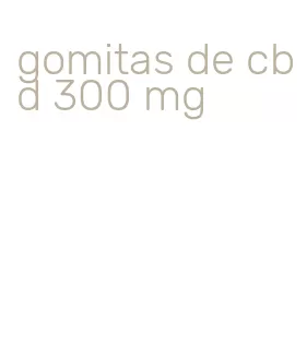 gomitas de cbd 300 mg