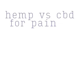 hemp vs cbd for pain