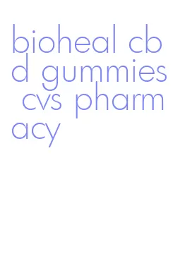 bioheal cbd gummies cvs pharmacy