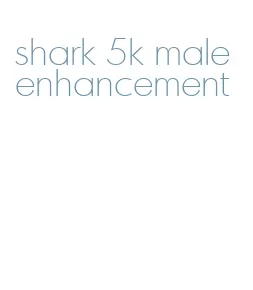 shark 5k male enhancement