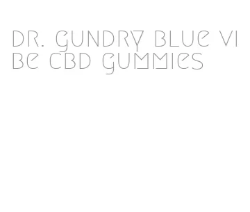 dr. gundry blue vibe cbd gummies