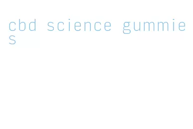 cbd science gummies