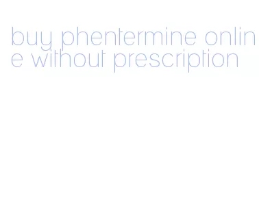 buy phentermine online without prescription