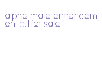 alpha male enhancement pill for sale