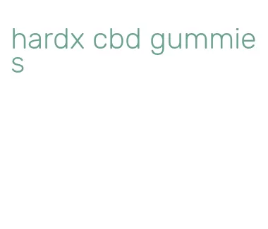 hardx cbd gummies