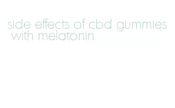 side effects of cbd gummies with melatonin